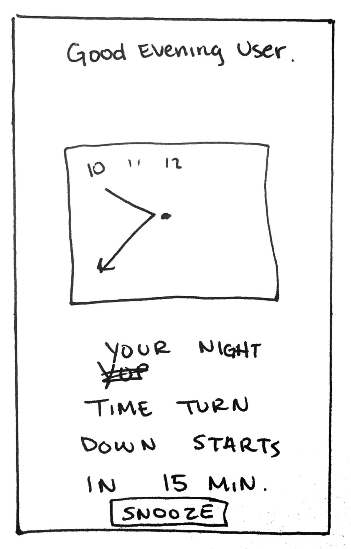 Hand-drawn screen: "Good evening, user" above a clock, noting the nighttime turn-down starts in 15 minutes, with a snooze button.